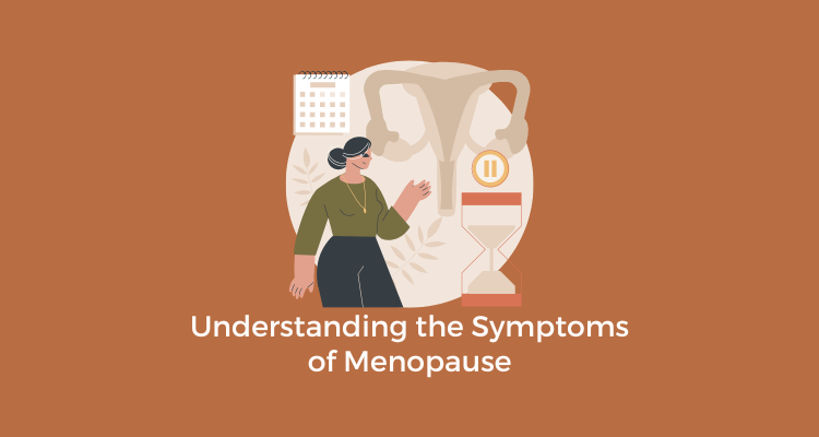 Understanding the Symptoms of Menopause