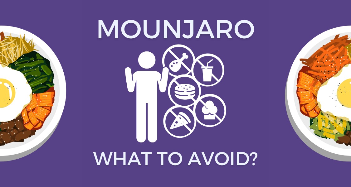 What Not to Eat on Mounjaro?
