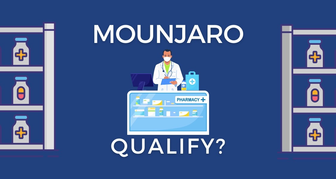 How Do You Qualify for Mounjaro?