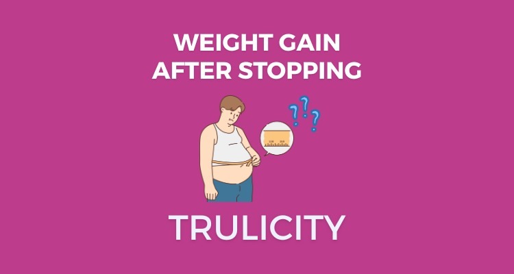 Will I Gain Weight After Stopping Trulicity?
